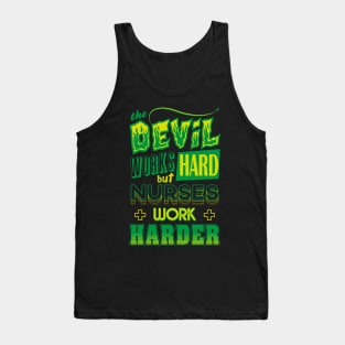 The Devil works hard but NURSES work harder Tank Top